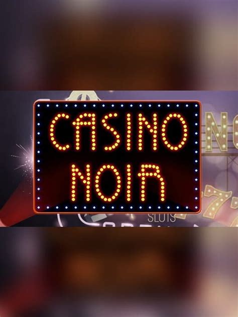 Casino Noir .